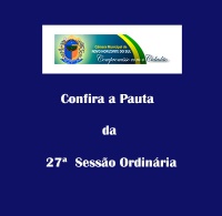 Pauta de 27ª Sessão Ordinária	